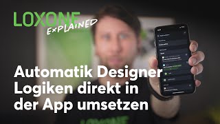 Loxone Explained Automatik Designer – Logiken direkt in der Loxone App umsetzen  2021 HD [upl. by Reta419]