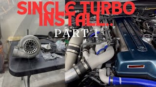 SINGLE TURBO KIT INSTALL PART 1 [upl. by Carn]