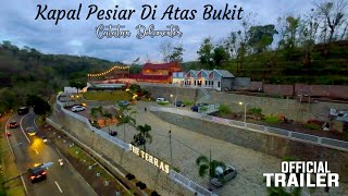 CATATAN DOKUMENTER  KAPAL PESIAR DI ATAS BUKIT Official Trailer [upl. by Etteroma]