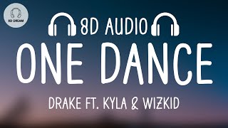 Drake  One Dance 8D AUDIO ft Kyla amp Wizkid [upl. by Nnylahs]