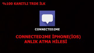 CONNECTED2ME İOS İPHONEANLIK ATMA HİLESİ TRDE İLK KANITLI [upl. by Ainival910]