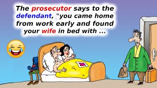 Best Joke Of The Day 107 the prosecutor says to the defendant quotyou came home from work early [upl. by Amarillas]