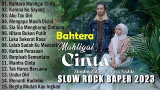 Zinidin Zidan Ft Yaya Nadila  Bahtera Mahligai Cinta Slow Rock Baper Viral Saat Ini Full Album [upl. by Daniala102]