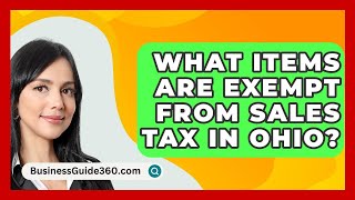 What Items Are Exempt From Sales Tax In Ohio  BusinessGuide360com [upl. by Nivag]