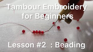 Tambour Embroidery for Beginners Lesson 2 Beading Tutorial [upl. by Tiena]