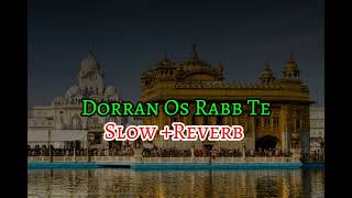 Dorran Os Rabb Te A Kay New SongSlow  Reverb Punjabi New Song 2024 [upl. by Nnaasil]