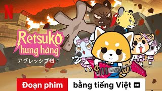 Retsuko hung hăng Mùa 3 Đoạn phim có phụ đề  Trailer bằng tiếng Việt  Netflix [upl. by Astrea109]