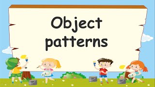 OBJECT PATTERNS  KINDERGARTEN [upl. by Eimot]