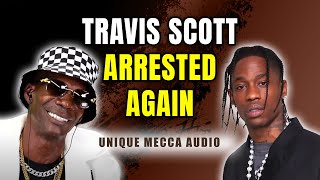 Travis Scott Arrested Again [upl. by Anelaj102]