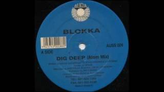 Blokka  Dig Deep Atom mix [upl. by Annissa250]