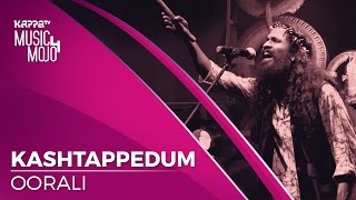 Kashtappedum  Oorali  Music Mojo season 4  KappaTV [upl. by Eenar469]