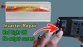 Inverter Repair 2000w Red Light ON  No Out Put Current [upl. by Nitsrik]