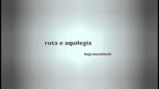 ruta e aquilegia luigi marchitelli [upl. by Aruam]