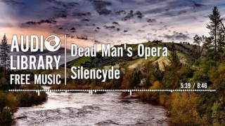 Dead Mans Opera  Silencyde [upl. by Mayyahk855]