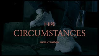 HTips  Circumstances Official Music Video [upl. by Wyon76]