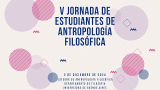 Mesa 3 V Jornada de Estudiantes de Antropología Filosófica UBA [upl. by Olly]