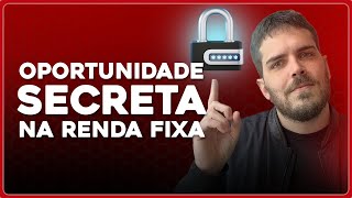 Oportunidade Secreta na Renda Fixa [upl. by Ekoorb]