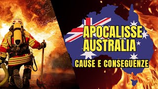 APOCALISSE DI FUOCO AUSTRALIA Cause e Conseguenze [upl. by Ancalin]