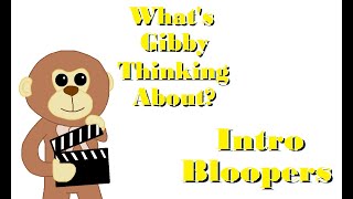 Whats Gibby Thinking About Intro Bloopers 5 [upl. by Elorak]