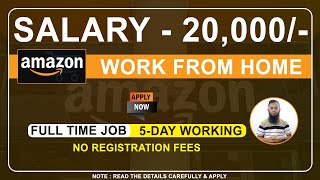 Amazon Work From Home  Salary  20000  Permanent Work From Home [upl. by Anthia615]