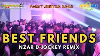 BASSGETARR  PARTY SENTAK  BEST FRIENDS  NZAR DJOCKEY REMIX TERBARU 2024 [upl. by Einon]