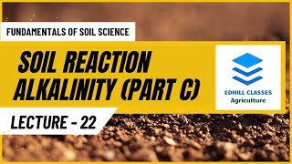 L 22  Soil Reaction Alkalinity Part C [upl. by Pattison]