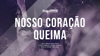 NOSSO CORAÇÃO QUEIMA Lyric Video  fhop music [upl. by Rolyks841]