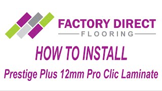 How To Install Prestige Plus 12mm Laminate Pro Clic [upl. by Nelyt]