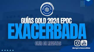 Guía GOLD EPOC exacerbada 2024  Dr Sebastián Chica [upl. by Aniaz578]