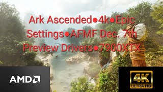 Ark Ascended●4k Epic Settings●Amd AFMF Dec 7th Preview Drivers●Amd 7900XTX●FPS Demo [upl. by Noivad]