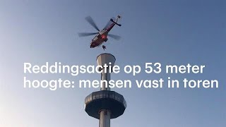 Reddingsactie op 53 meter hoogte mensen vast in toren  RTL NIEUWS [upl. by Arek]