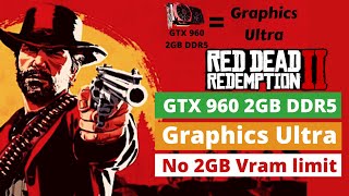 Red Dead Redemption 2 Best Graphics Settings for 2GB Vram  GTX 960 Ultra [upl. by Nicole]