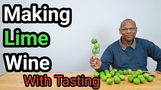 Making Lime Wine with Tasting [upl. by Attevad]