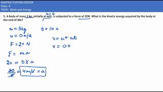 5 A body of mass 5 kg initially at rest is subjected to a force of 20N What is the kinetic [upl. by Ynatirb]