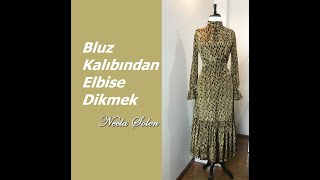 NECLA ŞÖLEN  BLUZ KALIBINDAN ELBİSE DİKMEK [upl. by Eannej715]