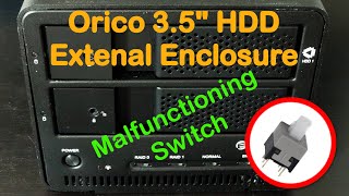 Fixing Orico 35quot HDD External Enclosure Malfunctioning Switch [upl. by Ueih]