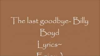 The Last Goodbye Billy Boyd Lyric video [upl. by Shelley126]