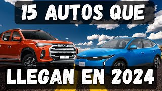 15 AUTOS que llegan en el 2024 [upl. by Eidnew644]