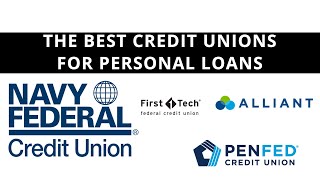 The Best Credit Unions for Personal Loans 2024 [upl. by Valora]