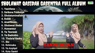 SHOLAWAT QASIDAH GASENTRA FULL ALBUM TERPOPULER  YASIRLANA SADUNA FIDDUNYA SHOLATUMINALLAH [upl. by Nyliret486]