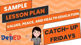 Sample Lesson Plan for Values Peace and Health Education for Catch Up Fridays [upl. by Aicilas]