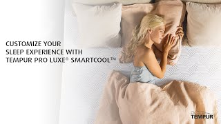 Customize Your Sleep Experience with Tempur Pro Luxe® SmartCool™ [upl. by Palumbo]