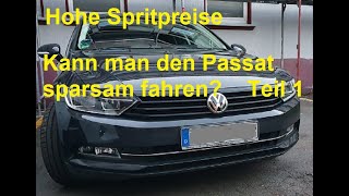 Hohe Spritpreise Kann man den Passat B8 sparsam fahren Teil 1 [upl. by Margarette545]