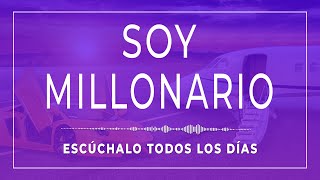 Soy Rico y Vivo en Abundancia  Afirmaciones Positivas de Dinero  Escúchalo Todos los días [upl. by Omidyar512]