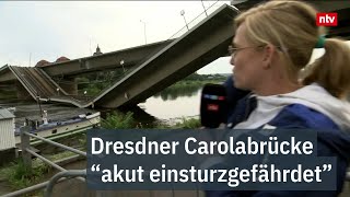 Feuerwehr warnt Carolabrücke ist akut einsturzgefährdet  Reporterin am AbbruchOrt ntv [upl. by Anilorak]