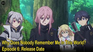 Why Does Nobody Remember Me In This World Episode 6 Release Date [upl. by Nwahsram]