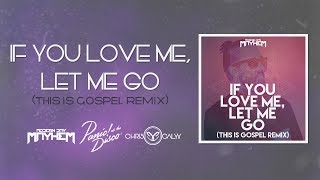 If You Love Me Let Me Go This Is Gospel Remix  Chris Calyx [upl. by Oicram52]