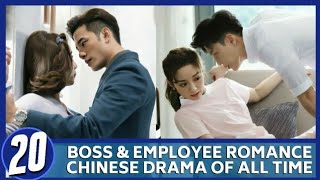 BEST BOSS amp EMPLOYEE ROMANCE CHINESE DRAMA OF ALL TIME Updated 2020 [upl. by Ameen]