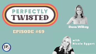 69 Perfectly Twisted With Nicole Eggert and guest Dana Wilkey [upl. by Ahsetra]