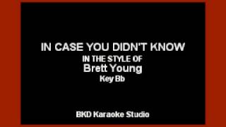 In Case You Didnt Know In The Style of Brett Young Karaoke with Lyrics [upl. by Tarabar]